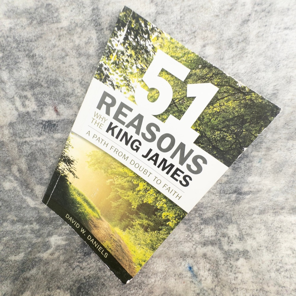 51 Reasons Why the King James by David W. Daniels KJV Bible Book
